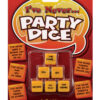 I've never...party dice
