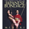 The seductive art of japanese bondage book by midori