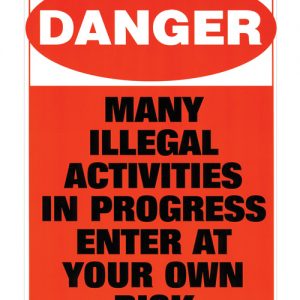 Danger! many illegal activities in progress tin sign