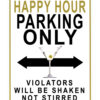 Happy hour parking only tin sign