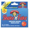 Shake 'n' fake orgasm faking medication
